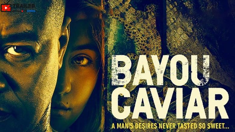 Bayou Caviar فيلم